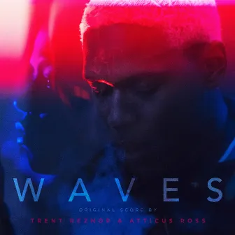 Waves (Original Score) by Trent Reznor and Atticus Ross