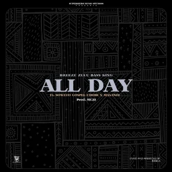 All Day by Breeze Zulu Bass King