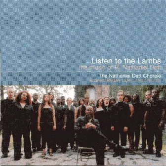 Listen To The Lambs - The Music Of R. Nathaniel Dett by Robert Nathaniel Dett