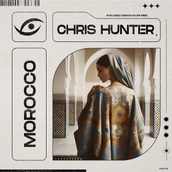 Morocco (Original Mix) by Chris Hunter