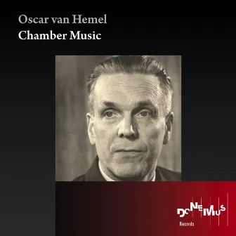 Oscar van Hemel: Chamber Music by Oscar van Hemel