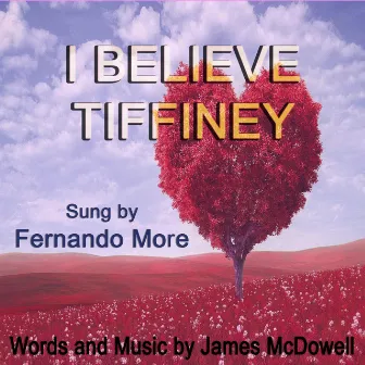 I Believe Tiffiney by 