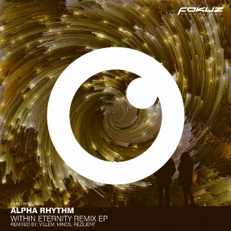 Within Eternity Remix EP by Alpha Rhythm