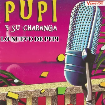 Lo Nuevo de Pupi by Pupi Y Su Charanga