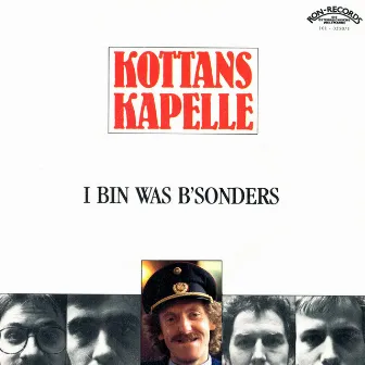 I bin was B'sonders by Kottans Kapelle