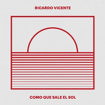 Como Que Sale el Sol by Ricardo Vicente