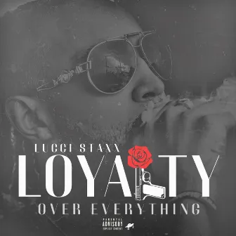 Loyalty by Lucci Staxx