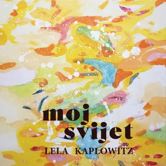 Moj Svijet by Lela Kaplowitz