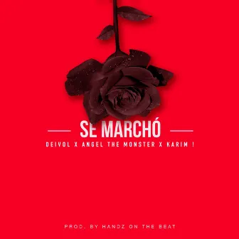 Se Marchó by Angel The Monster