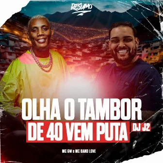 Olha o Tambor de 40 Vem Puta by Band Love