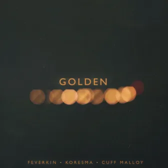 Golden by Feverkin