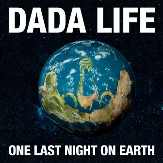 One Last Night On Earth by Dada Life