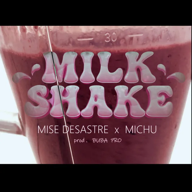 MILKSHAKE