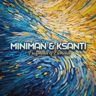 Fragments Of Elements by Miniman