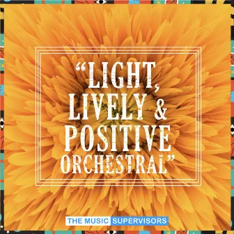 Light, Lively & Positive Orchestral by Marco Andrea Pes