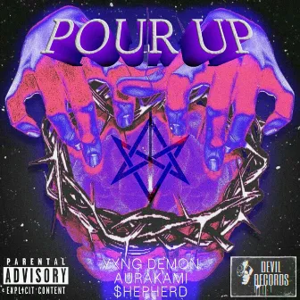 Pour Up by Yxng Demon