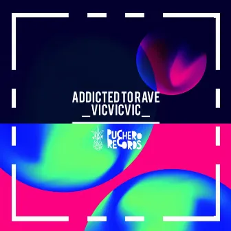 Addicted To Rave by Vicvicvic