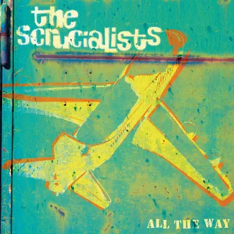 All the Way by The Scrucialists