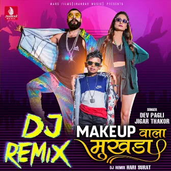 Makeup Wala Mukhda (DJ Remix) by Jigar Thakor