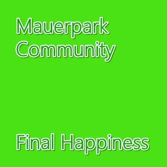 Final Happiness (Outdoor Club Mix) by Mauerpark Community