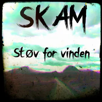 Støv for Vinden by Skam