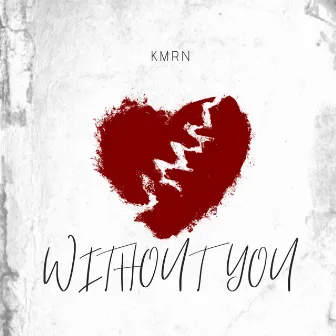 Without You by Kmrn