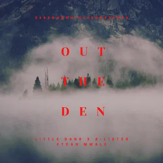 Out The Den by A-Lister