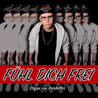 Fühl dich frei by Stefan von BierKeller