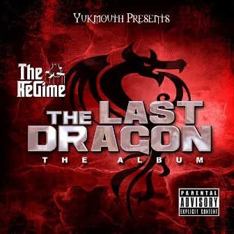 Yukmouth Presents: The Last Dragon by The Regime