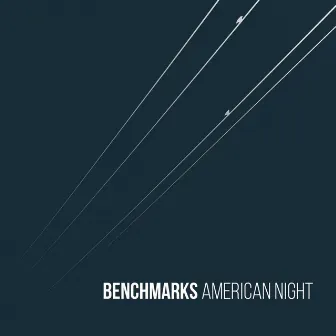 American Night by Benchmarks