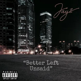 Better Left Unsaid by Jay2