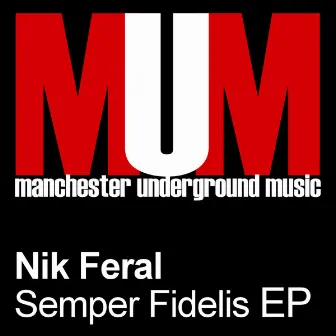 Semper Fidelis Ep by Nik Feral