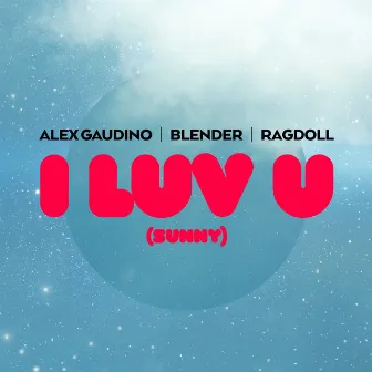 I LUV U (Sunny) by BLENDER