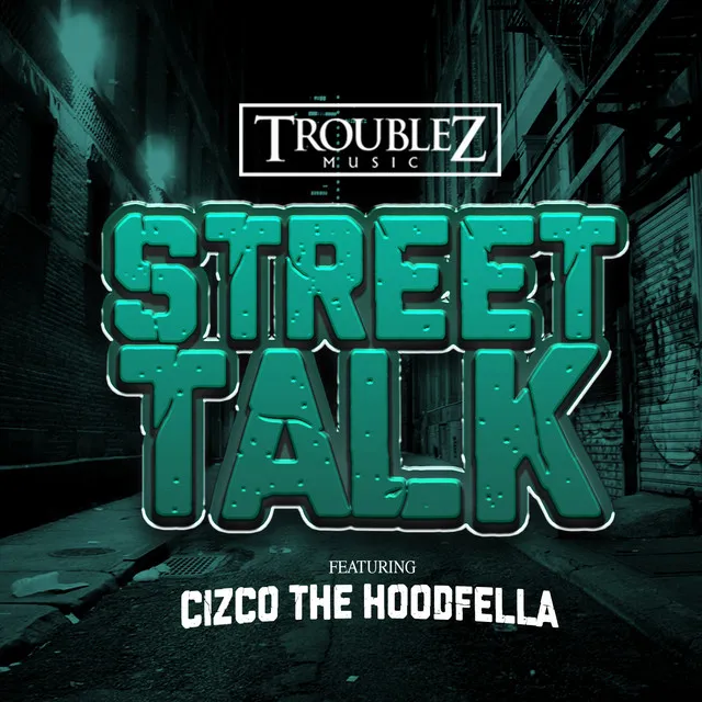 Street Talk (feat. Cizco The HoodFella)