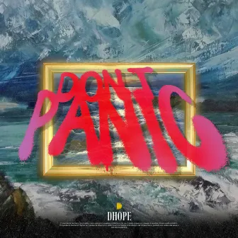 Don't Panic by Dhope