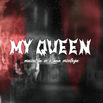 My Queen by ana montoya