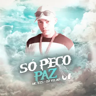 Só Peço Paz by DJ Vilão