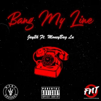 Bang My Line by Jay2k