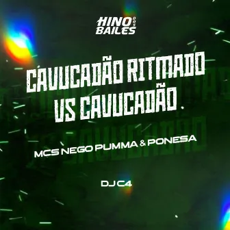 Cavucadão Ritmado Vs Cavucadão by Mc Ponesa