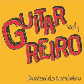 Guitarreiro, Vol 1 by Rosivaldo Cordeiro