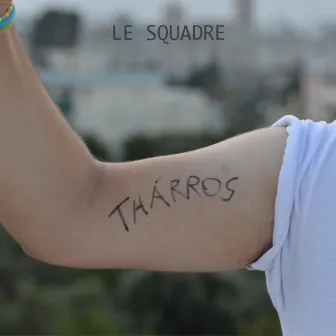 Thárros by Le Squadre