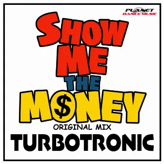 Show Me The Money by Turbotronic