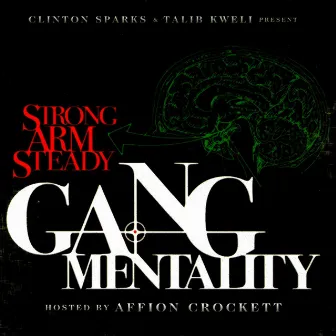 Clinton Sparks & Talib Kweli Present: Gang Mentality by Strong Arm Steady