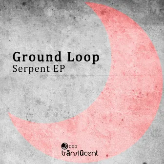 Serpent EP by Ground Loop