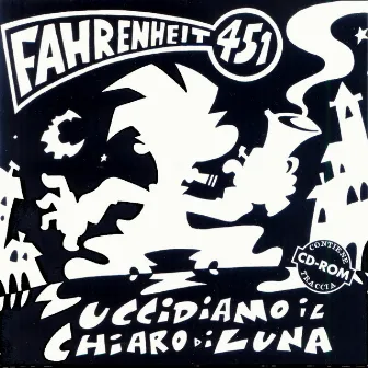 Uccidiamo il chiaro di luna by Fahrenheit 451