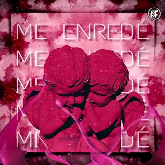 Me Enredé by FLP 24/7