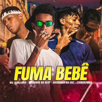 Fuma Bebê by Mc Hianzinho