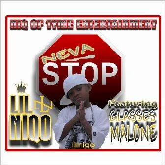 Neva Stop (Feat. Glasses Malone) by Lil Niqo