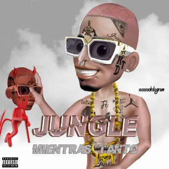 Mientras Tanto by Jungle