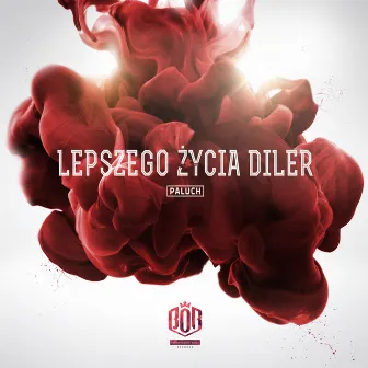 Lepszego Życia Diler by Paluch